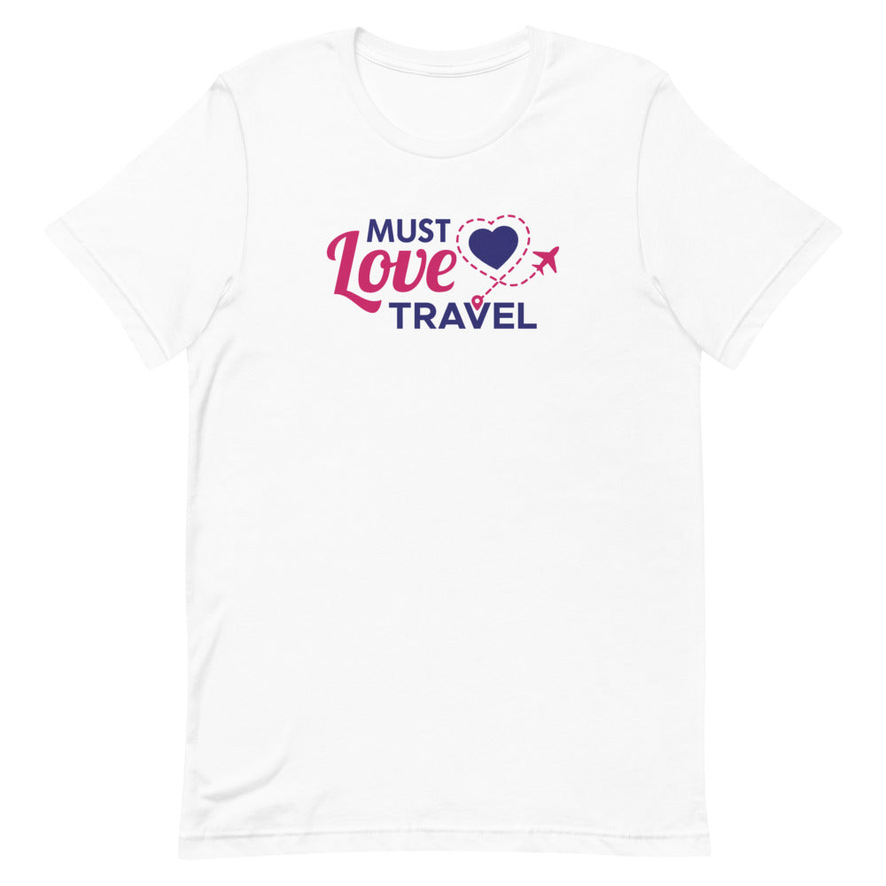 Must Love Travel T-Shirt - Eccentric Travel Apparel