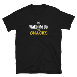 Wake Me Up For Snacks T-Shirt - Eccentric Travel Apparel